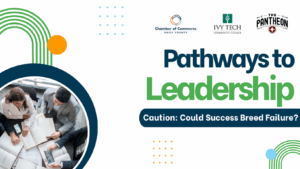 Pathways to Leadership: Caution - Could Success Breed Failure